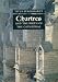 Chartres and the Birth of the Cathedral