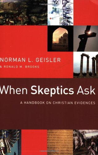 When Skeptics Ask: A Handbook on Christian Evidences