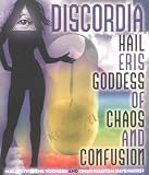 Discordia: Hail the Goddess of Chaos and Confusion
