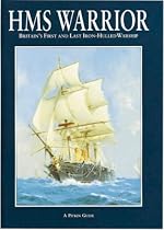 HMS Warrior: Britain's First and Last Iron-hulled Warship (Sovereign)