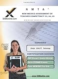NMTA New Mexico Assessment of Teacher Competency 03, 04, 05 Teacher Certification Test Prep Study Guide (XAM NMTA)