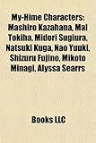 My-Hime Characters: Mashiro Kazahana, Mai Tokiha, Midori Sugiura, Natsuki Kuga, Nao Yuuki, Shizuru Fujino, Mikoto Minagi, Alyssa Searrs-