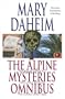 The Alpine Advocate Mysteries Omnibus: The Alpine Advocate, The Alpine Betrayal, The Alpine Christmas (Emma Lord Mystery)