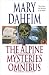 The Alpine Advocate Mysteries Omnibus: The Alpine Advocate, The Alpine Betrayal, The Alpine Christmas (Emma Lord Mysteries)