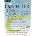 Computer Jobs With IT Staffing Firms [2010]: The Growing Information Technology Professional Services Sector