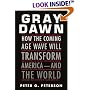 Gray Dawn: How the Coming Age Wave Will Transform America--and the World
