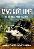 The Maginot Line : history and guide