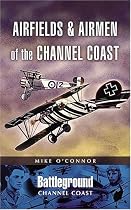 Airfields and Airmen of the Channel Coast (Battleground Europe)