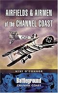 AIRFIELDS AND AIRMEN OF THE CHANNEL COAST (Battleground I)