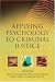 Applying Psychology to Criminal Justice