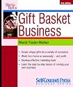 Start and Run a Gift Basket Business (Start & Run a Business Series) (With CD-ROM)