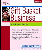 Start and Run a Gift Basket Business (Start & Run a Business Series) (With CD-ROM)