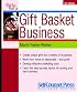 Start and Run a Gift Basket Business (Start & Run a Business Series) (With CD-ROM)