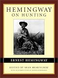 Hemingway on Hunting (On)
