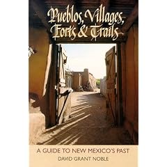 Pueblos, Villages, Forts & Trails: A Guide to New Mexico's Past