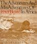 The Adventures and Misadventures of Peter Beard in Africa