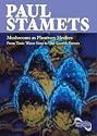 Mushrooms as Planetary Healers: From Toxic Waste Sites to Old Growth Forests