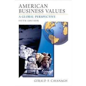 American Business Values: A Global Perspective (5th Edition) by Gerald F. Cavanagh