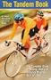 The Tandem Book: The Complete Guide to Buying, Riding & Enjoying Bicycles Built for Two