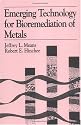 Emerging Technology for Bioremediation of Metals