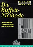 Die Buffett-Methode. Warren Buffetts Anlagestrategien Schritt f�r Schritt