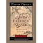 Power, Freedom, and Grace: Living from the Source of Lasting Happiness