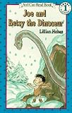 Joe and Betsy the Dinosaur (I Can Read Book 1) 