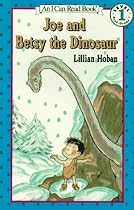 Joe and Betsy the Dinosaur (I Can Read Book 1)