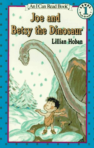 Joe and Betsy the Dinosaur (I Can Read Book 1)