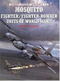 Mosquito Fighter/Fighter-Bomber Units of World War 2 (Osprey Combat Aircraft 9)