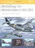 Modelling the Messerschmitt Me 262 (Osprey Modelling)