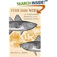 Fish into Wine: The Newfoundland Plantation in the Seventeenth Century by  Peter E. Pope