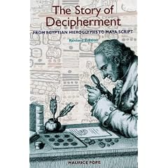 The Story of Decipherment: From Egyptian Hieroglyphs to Maya Script: From Egyptian Hieroglyphics to Maya Script