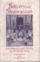 Sorcery and Shamanism: Curanderos and Clients in Northern Peru