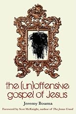 the (un)offensive gospel of Jesus