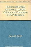 Tourism and visitor attractions : leisure, culture and commerce