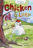 Chicken Little : a cautionary tale