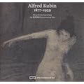 Alfred Kubin: 1877-1959. Die graphische Sammlung des LENTOS Kunstmuseums Linz