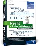 Recht für Grafiker und Webdesigner: Der praktische Ratgeber für Kreative (Galileo Design)