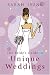 The Bride's Guide to Unique Weddings by Sarah Ivens