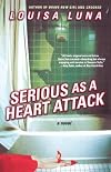 Serious As a Heart Attack: A Novel