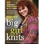 More Big Girl Knits: 25 Designs Full of Color and &hellip de Jillian Moreno