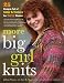 More Big Girl Knits: 25 Designs Full of Color and Texture for Curvy Women