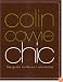 Colin Cowie Chic: The Guide to Life As It Should Be