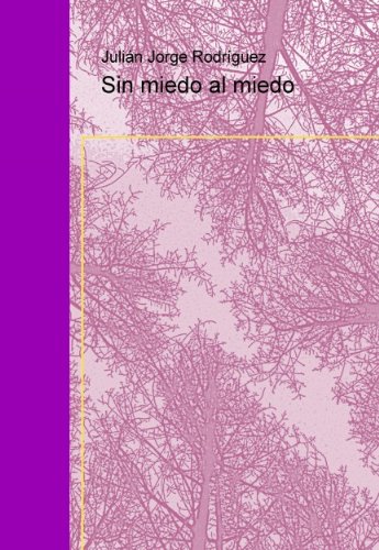 Sin miedo al miedo (Spanish Edition)