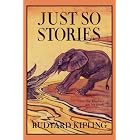 Just So Stories, Illustrated Edition (Yesterday's Classics) by Rudyard Kipling, J. M. Gleeson, and Paul Bransom