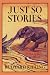 Just So Stories, Illustrated Edition (Yesterday's Classics)