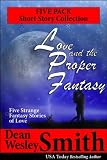 Love and the Proper Fantasy: Five Very Strange Love Stories