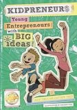 Kidpreneurs: Young Entrepreneurs With Big Ideas!
