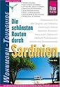 Die sch&ouml;nsten Routen durch Sardinien. Wohnmobil-Tourguides: Das spezielle Wohnmobil-Bordbuch f&uuml;r individuelles Reisen, Entdecken und Genie&szlig;en